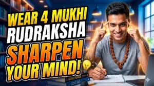 Wear 4 Mukhi Rudraksha sharpen your mind