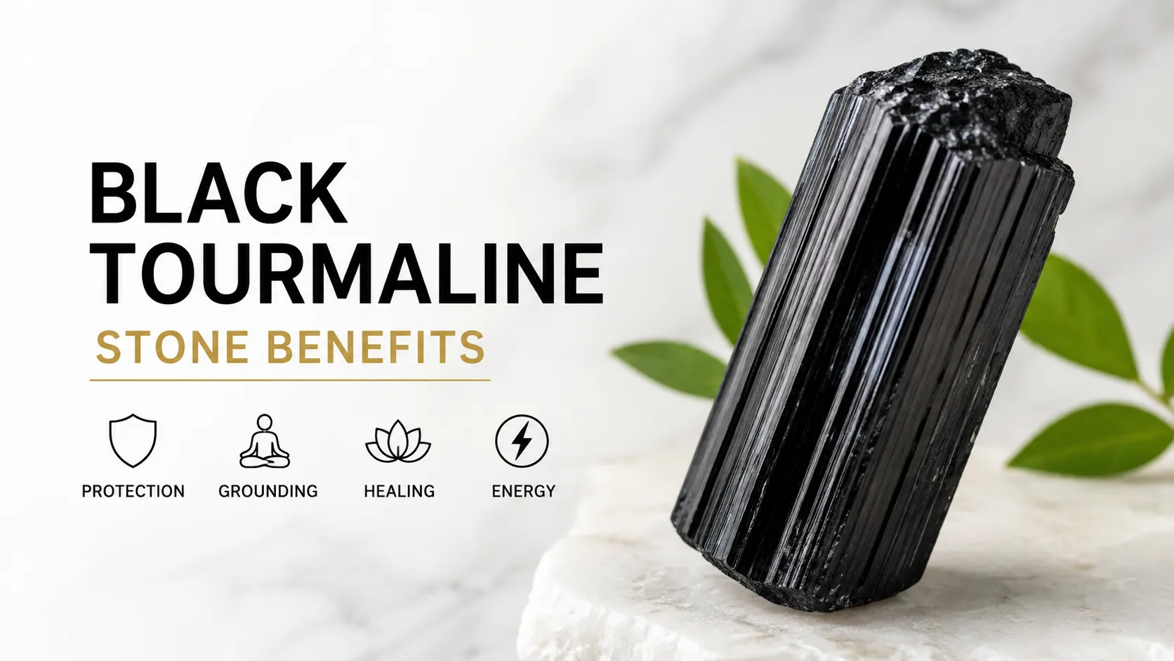 Black Tourmaline stone benefits for protection, healing, positivity, grounding, and negative energy removal.